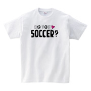 サッカーTシャツ DO YOU LOVE SOCCER?